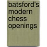 Batsford's Modern Chess Openings door Walter Korn