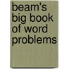 Beam's Big Book Of Word Problems by Mike Askew
