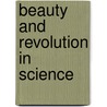Beauty And Revolution In Science door James W. McAllister