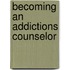 Becoming An Addictions Counselor