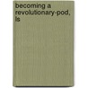 Becoming a Revolutionary-Pod, Ls door Timothy Tackett