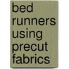 Bed Runners Using Precut Fabrics door Kathy Brown