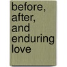 Before, After, And Enduring Love by Jai Saemoore