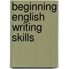 Beginning English Writing Skills door Mona Scheraga
