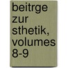 Beitrge Zur Sthetik, Volumes 8-9 door Jonas Fr nkel