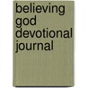 Believing God Devotional Journal door Beth Moore