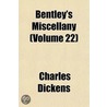 Bentley's Miscellany (Volume 22) by Charles Dickens