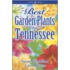 Best Garden Plants for Tennessee