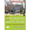 Best Pub Walks In The White Peak door Martin Smith