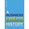 A Business Case for Business History door Ries Roowaan