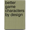 Better Game Characters by Design by Katherine Isbister