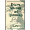 Between Genealogy & Epistemology by Todd May