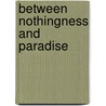 Between Nothingness and Paradise by Gerhart Niemeyer