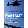 Compromissen en rotte compromissen by Avishai Margalit