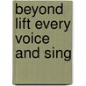 Beyond Lift Every Voice and Sing door Paula Marie Seniors