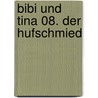 Bibi und Tina 08. Der Hufschmied by Theo Schwartz