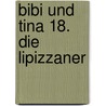 Bibi und Tina 18. Die Lipizzaner by Unknown