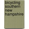 Bicycling Southern New Hampshire door Linda Chestney