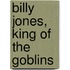 Billy Jones, King Of The Goblins