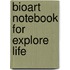 BioArt Notebook for Explore Life