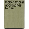 Biobehavioral Approaches To Pain door Rhonda J. Moore