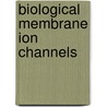 Biological Membrane Ion Channels door Onbekend