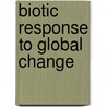 Biotic Response To Global Change door Onbekend