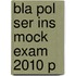 Bla Pol Ser Ins Mock Exam 2010 P