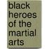 Black Heroes Of The Martial Arts