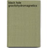 Black Hole Gravitohydromagnetics door Brian Punsly