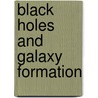 Black Holes And Galaxy Formation door Onbekend