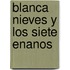 Blanca Nieves y Los Siete Enanos