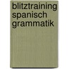Blitztraining Spanisch Grammatik door Julio Arenas Olletta