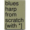 Blues Harp from Scratch [With *] door Mick Kinsella