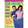 Bob Greene's Total Body Makeover by Bob Greene