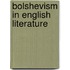 Bolshevism In English Literature