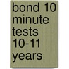 Bond 10 Minute Tests 10-11 Years door Andy Baines
