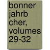Bonner Jahrb Cher, Volumes 29-32 door Verein Altertumsfreunden Von Rheinlande