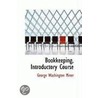 Bookkeeping, Introductory Course door George Washington Miner