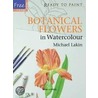 Botanical Flowers In Watercolour by Michael Lakin