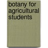 Botany For Agricultural Students door John Nathan Martin