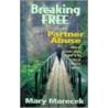Breaking Free from Partner Abuse by Mary Marecek