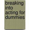 Breaking Into Acting for Dummies by Wally Wang