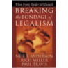 Breaking The Bondage Of Legalism door Rich Miller