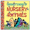 Bridget's Book Of Nursery Rhymes by Bridget Strevens Marzo