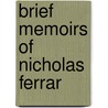 Brief Memoirs Of Nicholas Ferrar door Turner Francis