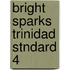 Bright Sparks Trinidad Stndard 4