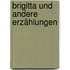 Brigitta und andere Erzählungen