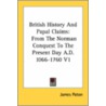 British History and Papal Claims by James Paton