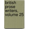 British Prose Writers, Volume 25 door Onbekend